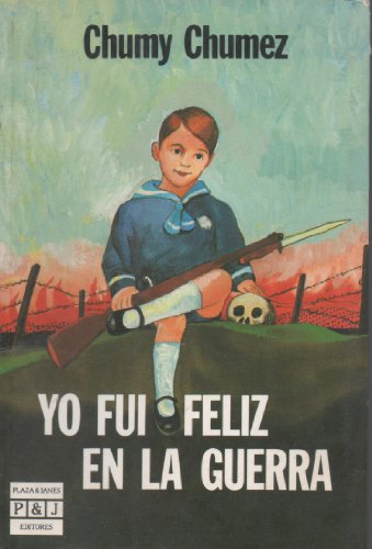 Stock image for Yo fui feliz en la Guerra for sale by medimops