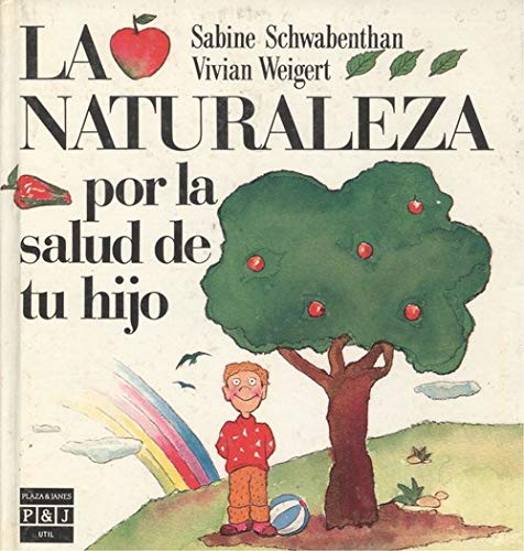 Imagen de archivo de La Naturaleza por la salud de tu hijo a la venta por Librera 7 Colores
