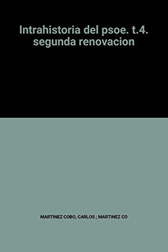 Beispielbild fr Segunda renovacin Intrahistoria del PSOE T 4 zum Verkauf von Librera Prez Galds