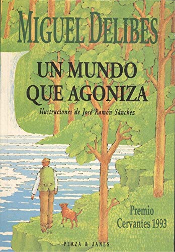 Beispielbild fr Mundo Que Agoniza, Un Delibes, Miguel zum Verkauf von Hamelyn