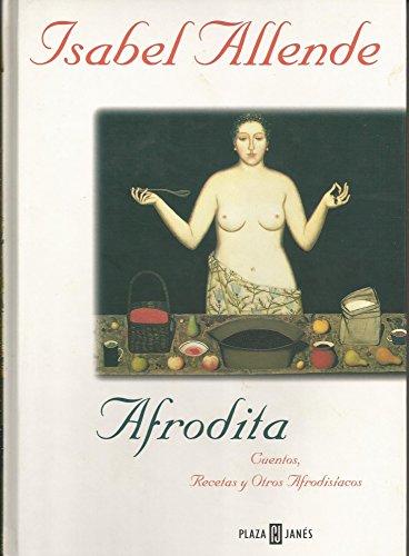Stock image for Afrodita - Cuentos, Recetas y Otros Afrodisiacos for sale by NOMBELA LIBROS USADOS