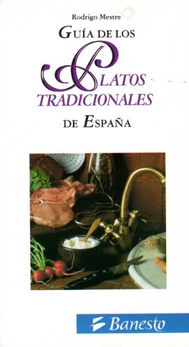 Imagen de archivo de GUIA DE LOS PLATOS TRADICIONALES DE ESPAA MESTRE, RODRIGO a la venta por VANLIBER