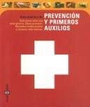9788401376955: Guia Practica De Prevencion Y Primeros Auxilios: Que Hacer Ante Una Emergencia : Como Prevenir : Remedios Tradicionales Y Terapias Alternativas