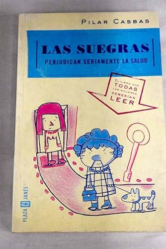 9788401377389: Las Suegras Perjudican Seriamente LA Salud/Mothers in Law Damage Your Health (Spanish Edition)