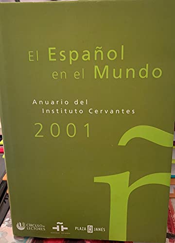 Imagen de archivo de El Espaol en el mundo 2001 Anuario del Instituto Cervantes a la venta por medimops