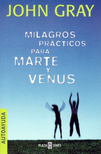 Milagros Practicos Para Martes y Venus (Spanish Edition) (9788401377891) by John Gray