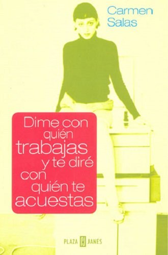 Stock image for Dime con Quin Trabajas y Te Dir con Quin Te Acuestas for sale by Hamelyn