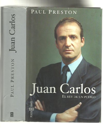 JUAN CARLOS REY DE UN PUEBLO - PAUL PRESTON