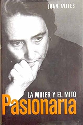 Imagen de archivo de Pasionaria, La Mujer Y El Mito / Pasionaria, The Woman and the Myth (Biografia-memoria / Biography-Memoir) a la venta por medimops