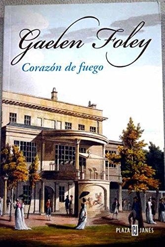 Corazon De Fuego/ Fire Heart (Narrativa Femenina) (Spanish Edition) (9788401379192) by Foley, Gaelen