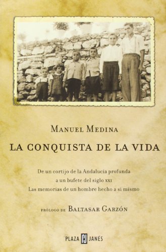 9788401379253: La conquista de la vida: De un cortijo de la Andaluca profunda a un bufete del siglo XXI (Spanish Edition)