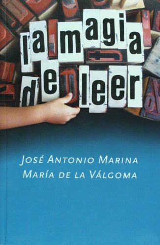 LA MAGIA DE LEER - MARINA,JOSE ANTONIO; VALGOMA,MARIA DE LA