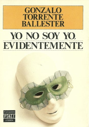 9788401380945: Yo no soy yo, evidentemente (Plaza & Janés/literaria) (Spanish Edition)