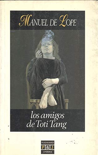 Imagen de archivo de Los amigos de Toti Tang (Plaza & Jane s/literaria) (Spanish Edition) a la venta por ThriftBooks-Atlanta