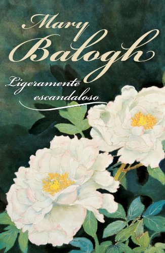 Ligeramente escandaloso/ Slightly Scandalous (Spanish Edition) (9788401382475) by Balogh, Mary