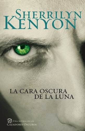 9788401382857: La cara oscura de la luna: Una novela de los Cazadores Oscuros (Los Cazadores Oscuros / Dark-hunters) (Spanish Edition)