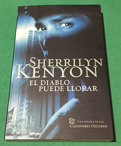 El diablo puede llorar / Devil May Cry (Los Cazadores Oscuros / Dark-Hunters) (Spanish Edition) - Kenyon, Sherrilyn
