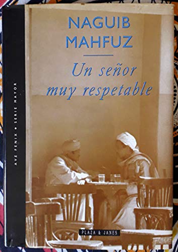 Un Senor Muy Respetable (Spanish Edition) (9788401385216) by Mahfuz Naguib