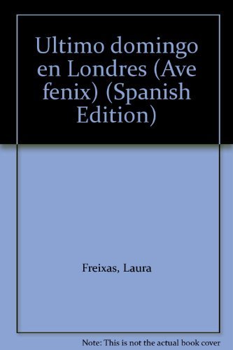 Beispielbild fr Ultimo domingo en Londres (Ave fe nix) (Spanish Edition) zum Verkauf von ThriftBooks-Dallas