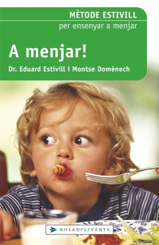 Beispielbild fr A Menjar!: Mtode Estivill per Ensenyar a Menjar zum Verkauf von Hamelyn