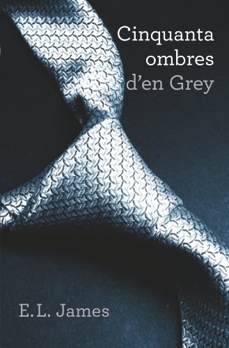 9788401388989: Cinquanta ombres d'en Grey (Trilogia Cinquanta ombres 1) (NARRATIVA)