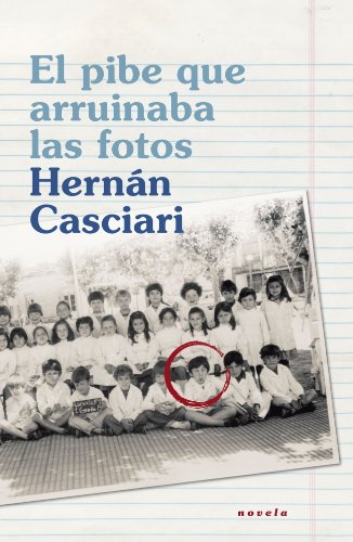 Imagen de archivo de El pibe que arruinaba las fotos / The Boy Who Ruined All The Photos (Spanish Edition) a la venta por Iridium_Books