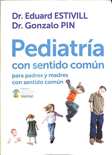 Stock image for Pediatra con sentido comn / Pediatrics with common sense: Para padres y madres con sentido comn / For parents with common sense (Spanish Edition) for sale by Better World Books