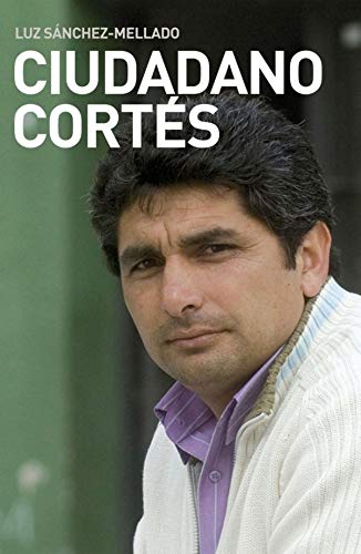 9788401389771: Ciudadano Corts: Un testimonio de amor, coraje y lucha (Spanish Edition)