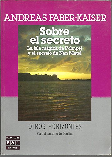 Stock image for Sobre el Secreto. La Isla Magica de Pohnpei y el Secreto de Nan Matol for sale by Librera 7 Colores