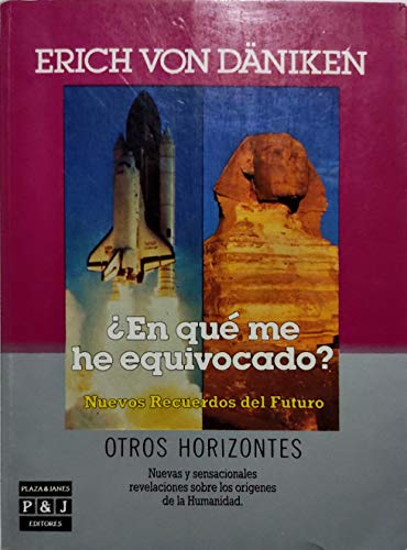 9788401390234: En Que Me He Equivocado? Nuevos Recuerdos Del Futuro/How Have I Gone Wrong? New Memories for the Future (Spanish Edition)