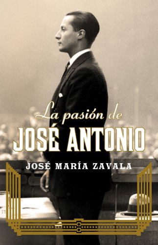 La pasión de José Antonio (Obras diversas)