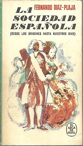 LA SOCIEDAD ESPAÑOLA (Desde los orígenes hasta nuestros días)