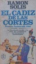 Imagen de archivo de El Cadiz De Las Cortes. La Vida En La Ciudad En Los Aos 1810 A 1813. Ramon Solis a la venta por VANLIBER