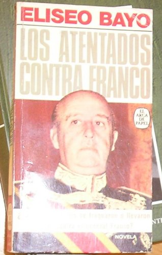 9788401411519: Los atentados contra Franco (Coleccin El arca de papel)