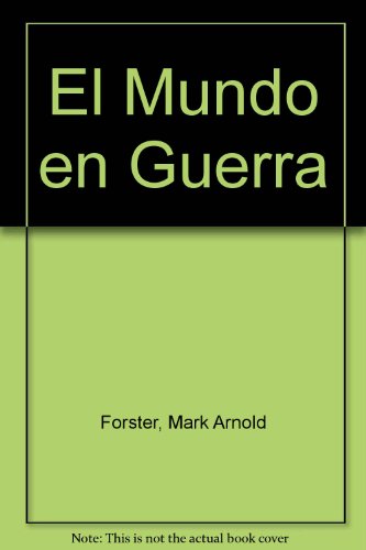 El Mundo en Guerra (9788401411564) by Mark Arnold-Forster