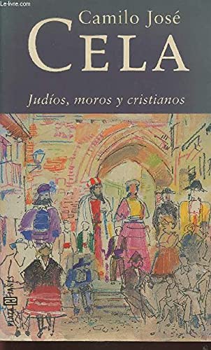 JudÃ­os, moros y cristianos (9788401413025) by Cela Conde, Camilo Jose; Cela, Camilo JosÃ©