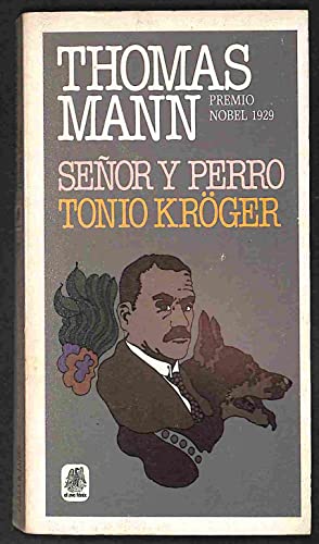 Imagen de archivo de Seor y perro Tonio Krger. Traduccines de F. Payarola y F. Oliver Brachfeld. a la venta por Librera y Editorial Renacimiento, S.A.