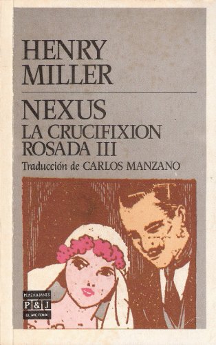 NEXUS La CrucifixiÃ³n Rosada III (99) (9788401421990) by Henry Miller