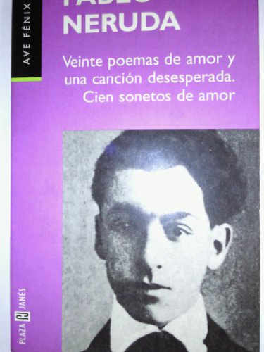 Imagen de archivo de Viente Poemas De Amor Y Una Cancion Desesperada Cien Sonetos De Amor (Ave Fenix) (Spanish Edition) a la venta por More Than Words