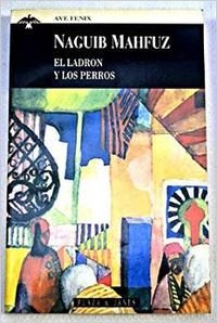 El Ladron y Los Perros (Spanish Edition) (9788401427442) by Mahfuz, Naguib