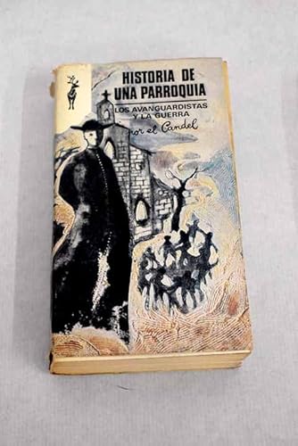 Historia de una parroquia: (novela de curas). Los avanguardistas y la guerra - Candel, Francisco