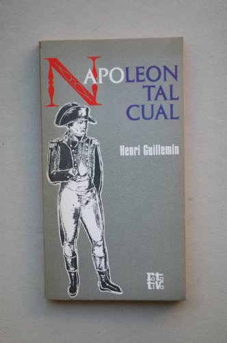 Napoleón tal cual - Guillemin, Henri