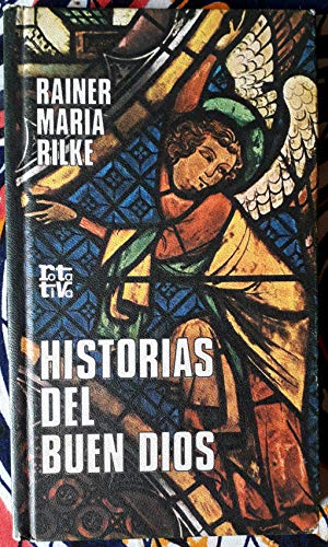 HISTORIAS DEL BUEN DIOS - RAINER MARIA RILKE