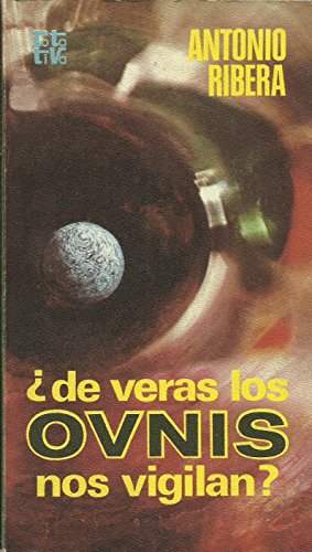 ?De veras los OVNIS nos vigilan? (Rotativa) (Spanish Edition) (9788401441332) by Ribera, Antonio