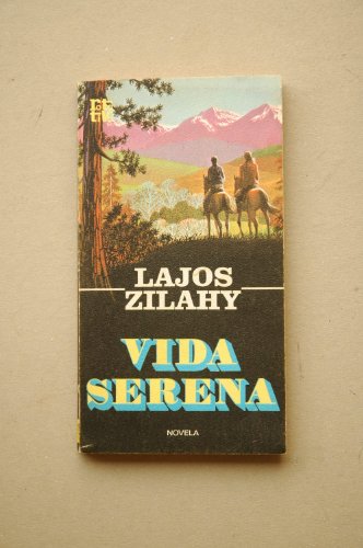 9788401441929: Vida serena : novela / Lajos Zilahy ; traduccin de F. Oliver-Brachfeld ; ilustracin de la portada de Gracia