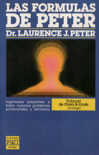 Formulas de Peter, Las (Spanish Edition) (9788401450785) by Lawrence J. Peter