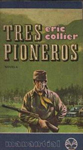 Stock image for Tres pioneros Eric Collier for sale by VANLIBER