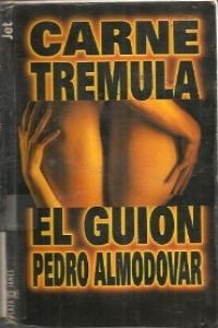 Carne Tremula - El Guion (Spanish Edition) (9788401461682) by ALMODOVAR, P.