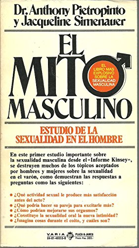 Imagen de archivo de El Mito Masculino. Estudio de la Sexualidad en el Hombre a la venta por Librera 7 Colores