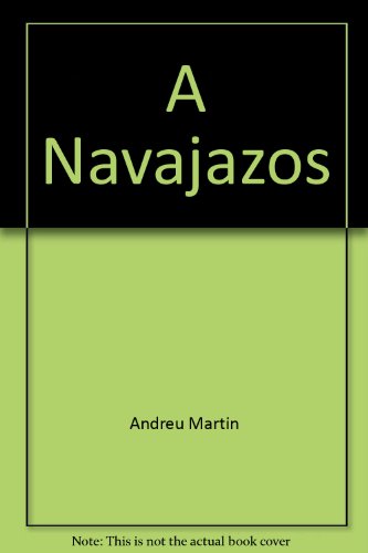 Stock image for A NAVAJAZOS for sale by Ducable Libros